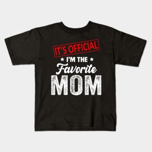 It's Official I'm The Favorite Mom, Favorite Mom Kids T-Shirt